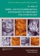 An Atlas Of Three- And Four-dimensional Sonography In Obstetrics And Gynecology di Asim Kurjak edito da Taylor & Francis Ltd