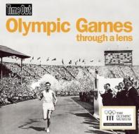 The Olympic Games Through A Lens di Time Out Guides Ltd. edito da Ebury Publishing