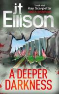 A Deeper Darkness di J. T. Ellison edito da Harpercollins Publishers