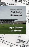 Old Lady Somerset di Duncan Carmichael edito da Kennedy & Boyd