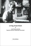 Living Anarchism di Chris Ealham edito da AK Press