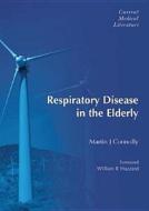 Respiratory Disease In The Elderly di Martin Connolly edito da Current Medical Literature Ltd