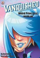 Vanquished: Weird Princ{ess} di Ben Smith edito da Markosia Enterprises Ltd