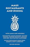 Maui Restaurants and Dining with Lanai and Molokai di Robert Carpenter, Cindy Carpenter edito da Holiday Publishing