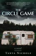 The Circle Game di Tanya Nichols edito da Alternative Book Press