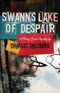 Swann's Lake of Despair di Charles Salzberg edito da Down & Out Books