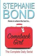 Comeback Girl: The Complete Daily Serial di Stephanie Bond edito da LIGHTNING SOURCE INC
