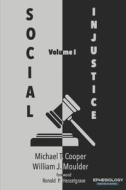 SOCIAL INJUSTICE: WHAT EVANGELICALS NEED di WILLIAM MOULDER edito da LIGHTNING SOURCE UK LTD