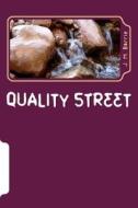 Quality Street di James Matthew Barrie edito da Createspace Independent Publishing Platform