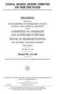 National Archives: Advisory Committees and Their Effectiveness di United States Congress, United States House of Representatives, Committee on Oversight and Gover Reform edito da Createspace Independent Publishing Platform