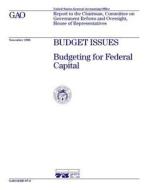 Aimd-97-5 Budget Issues: Budgeting for Federal Capital di United States General Acco Office (Gao) edito da Createspace Independent Publishing Platform
