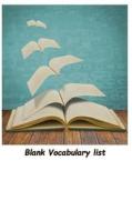Blank Vocabulary List: Any Language Blank Vocabulary Worksheet for Write in Word, Definition, Sentence and Note. 6 Words Per Pages Cover 5 di Lou Thompson edito da Createspace Independent Publishing Platform