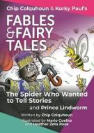 The Spider Who Wanted to Tell Stories and Prince Lindworm di Chip Colquhoun edito da Epic Tales