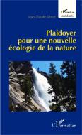 Plaidoyer pour une nouvelle écologie de la nature di Jean-Claude Genot edito da Editions L'Harmattan