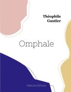 Omphale di Théophile Gautier edito da Hésiode éditions