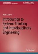 Introduction to Systems Thinking and Interdisciplinary Engineering di Horst Czichos edito da Springer International Publishing