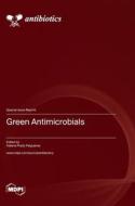 Green Antimicrobials edito da MDPI AG