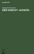 Der Knecht Jahw S di Sigmund Mowinckel edito da Walter de Gruyter