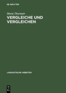 Vergleiche Und Vergleichen: Eine Studie Zu Form Und Funktion Der Vergleichsstrukturen Im Deutschen di Maria Thurmair edito da Walter de Gruyter
