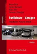 Parkhauser - Garagen: Grundlagen, Planung, Betrieb di Anton Pech, Ga1/4nter Warmuth, Klaus Jens edito da Springer