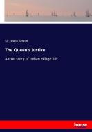 The Queen's Justice di Sir Edwin Arnold edito da hansebooks