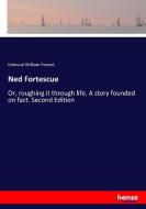 Ned Fortescue di Edmund William Forrest edito da hansebooks