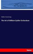 The Art of William Quiller Orchardson di Walter Armstrong edito da hansebooks