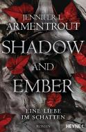 Shadow and Ember - Eine Liebe im Schatten di Jennifer L. Armentrout edito da Heyne Taschenbuch
