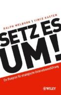 Setz Es Um! di Ralph Welborn, Vincent A. Kasten edito da Wiley-vch Verlag Gmbh