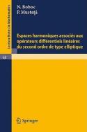 Espaces harmoniques associes aux operateurs differentiels lineaires du second ordre de type elliptique di N. Boboc, P. Mustata edito da Springer Berlin Heidelberg