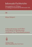 Fehlererkennung und Fehlerbehandlung in Speicherungsstrukturen von Datenbanksystemen di Klaus Küspert edito da Springer Berlin Heidelberg