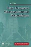 The Project Management Paradigm di Ken Burnett edito da Springer London