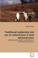 Traditional Leadership and use of cultural laws in land administration di Bayanda Ntwasa edito da VDM Verlag