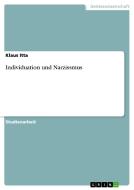 Individuation und Narzissmus di Klaus Itta edito da GRIN Verlag