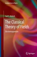 The Classical Theory of Fields di Carl S. Helrich edito da Springer Berlin Heidelberg