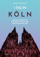 1 Tag in Köln di Martina Dannheimer edito da GRIN & Travel Publishing