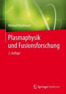 Plasmaphysik und Fusionsforschung di Michael Kaufmann edito da Gabler, Betriebswirt.-Vlg