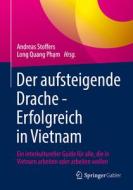 Der aufsteigende Drache--Erfolgreich in Vietnam edito da Springer-Verlag GmbH