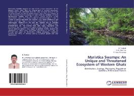 Myristica Swamps: An Unique and Threatened Ecosystem of Western Ghats di B. Tambat, G. N. Chaithra, R. Uma Shaanker edito da LAP Lambert Academic Publishing