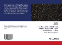 Carbon and silica based foams preparation and application review di Patel Kalpesh, S. Manocha, L. M. Manocha edito da LAP Lambert Academic Publishing