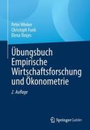 Übungsbuch Empirische Wirtschaftsforschung und Ökonometrie di Peter Winker, Christoph Funk, Elena Tönjes edito da Springer-Verlag GmbH