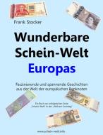 Wunderbare Schein-Welt Europas di Frank Stocker edito da Books on Demand