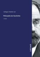 Philosophie der Geschichte di Friedrich Von Schlegel edito da Inktank publishing