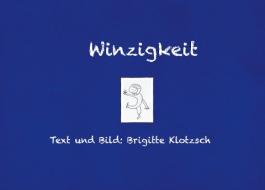 Winzigkeit di Brigitte Klotzsch edito da Books on Demand