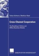 Cross-Channel Cooperation di Matthias Häsel, Tobias Kollmann edito da Deutscher Universitätsverlag