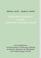 Krisenmanagement In Der Lebensmittelwirtschaft di Heiner David, Markus Grube edito da Bod