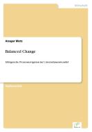Balanced Change di Ansgar Metz edito da Diplom.de
