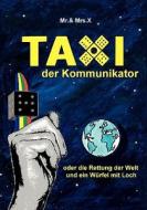 Taxi der Kommunikator di Mr. & MRS. X edito da Books on Demand