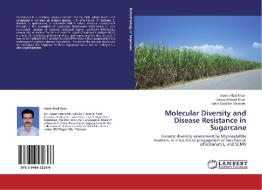 Molecular Diversity and Disease Resistance in Sugarcane di Aqeel Afzal Khan, Farooq Ahmad Khan, Hafiz Saad Bin Mustafa edito da LAP Lambert Acad. Publ.