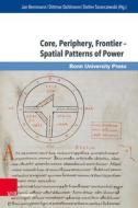 Core, Periphery, Frontier - Spatial Patterns of Power edito da V & R Unipress GmbH